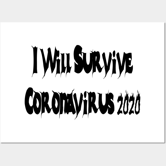 I Will Survive Corona 2020 T-Shirt Wall Art by Shirt Trend